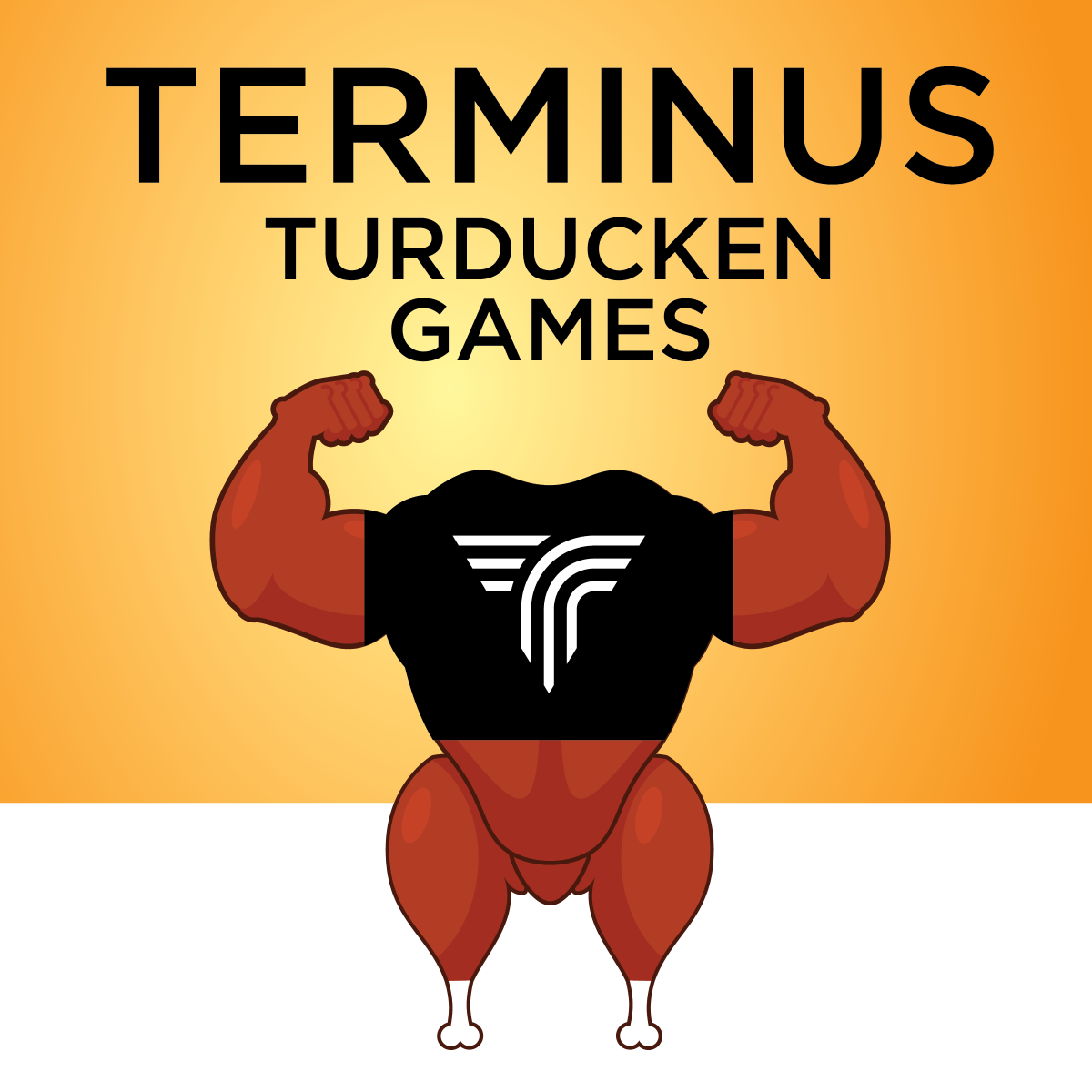 Terminus Turducken Games!